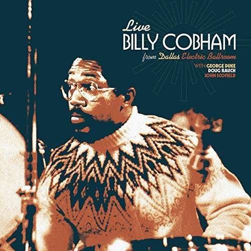 Cover for Billy Cobham · Live Electric Ballroom in Dallas Texas 1975 (CD) (2015)