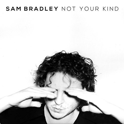 Cover for Sam Bradley · Not Your Kind (CD) (2013)