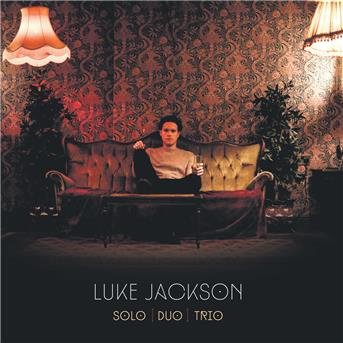 Cover for Luke Jackson · Solo : Duo : Trio (CD) (2018)