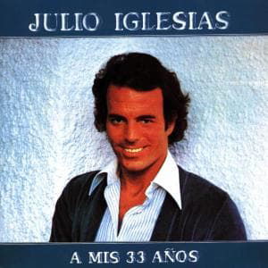 Mis 33 Anos - Julio Iglesias - Music - SI / COLUMBIA - 5099748865328 - February 5, 2021