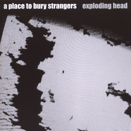 A Place To Bury Strangers · Exploding Head (CD) (2017)