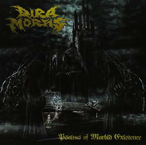 Dira Mortis · Psalms Of Morbid Existence (CD) (2017)