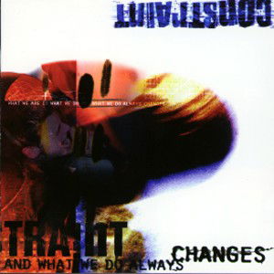 Cover for Constraint · What We Do Always Changes (CD) (2008)