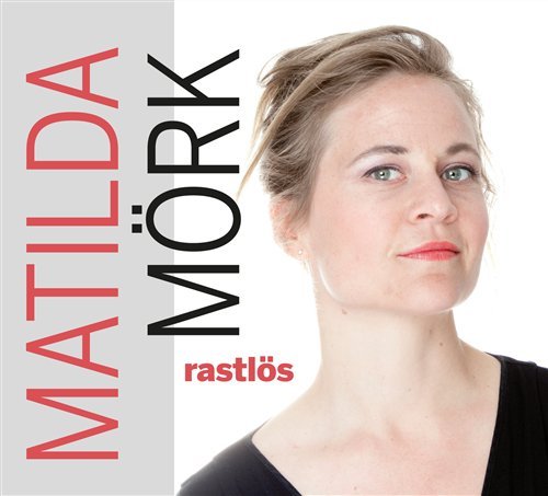 Cover for Mörk Matilda · Rastlös (CD) (2011)