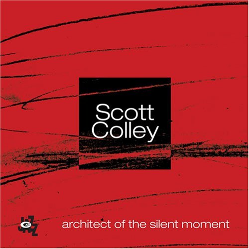 Cover for Scott Colley · Architect Of The Silent (CD) (2015)