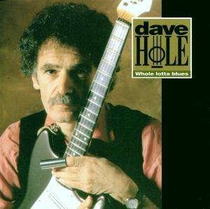 Cover for Dave Hole · Whole Lotta Blues (CD) (2005)