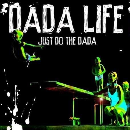 Just Do The Dada - Dada Life - Musiikki - BE YOURSELF - 8715576127328 - torstai 4. kesäkuuta 2009