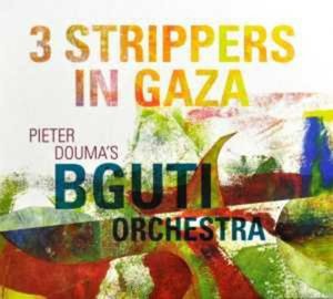 Cover for Bguti Orchestra · 3 Strippers in Gaza (CD) (2012)