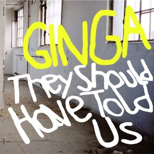 Cover for Ginga · They Should Have Told Us (LP) [Bonus CD edition] (2011)