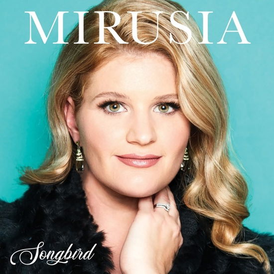 Songbird - Mirusia - Música - FANFARE - 9324690204328 - 18 de fevereiro de 2022