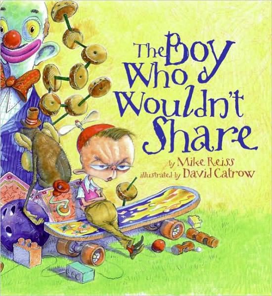 Cover for Mike Reiss · The Boy Who Wouldn't Share (Hardcover Book) [1st edition] (2008)