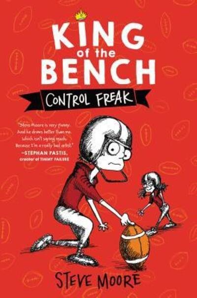 Cover for Steve Moore · King of the Bench: Control Freak - King of the Bench (Gebundenes Buch) (2017)