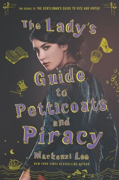 Cover for Mackenzi Lee · The Lady's Guide to Petticoats and Piracy - Montague Siblings (Inbunden Bok) (2018)