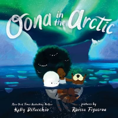 Cover for Kelly DiPucchio · Oona in the Arctic - Oona (Hardcover Book) (2023)