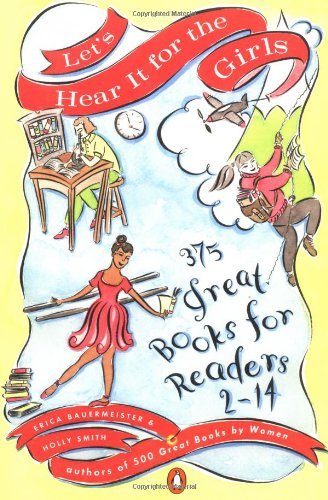 Cover for Erica Bauermeister · Let's Hear It for the Girls: 375 Great Books for Readers 2-14 (Paperback Book) (1997)