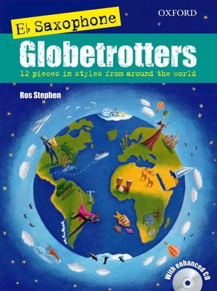 Cover for Ros Stephen · Saxophone Globetrotters, E flat edition + CD - Globetrotters for wind (Sheet music) (2013)