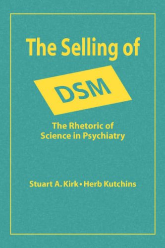 Cover for Stuart A. Kirk · The Selling of DSM: The Rhetoric of Science in Psychiatry - Social Problems &amp; Social Issues (Paperback Book) (1992)