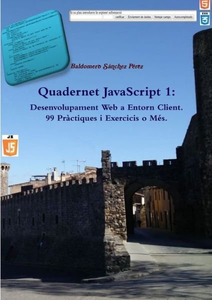 Quadernet JavaScript 1 - Baldomero Sánchez Pérez - Książki - lulu.com - 9780244463328 - 5 marca 2019