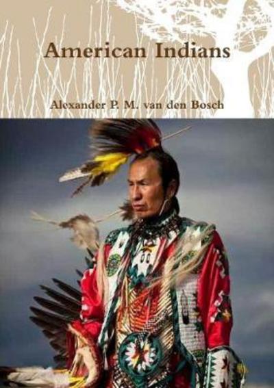 Cover for Alexander P. M. Van Den Bosch · American Indians (Paperback Book) (2017)