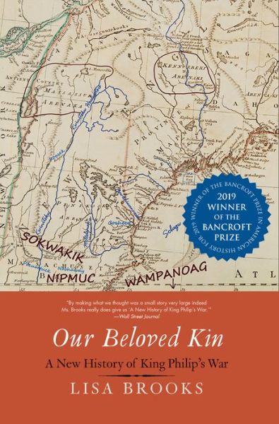 Cover for Lisa Brooks · Our Beloved Kin: A New History of King Philip's War - The Henry Roe Cloud Series on American Indians and Modernity (Paperback Book) (2019)