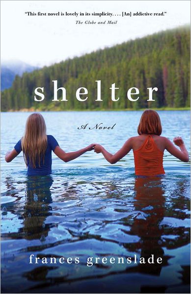 Cover for Frances Greenslade · Shelter a novel (Book) [Vintage Canada ed., 2012. edition] (2012)