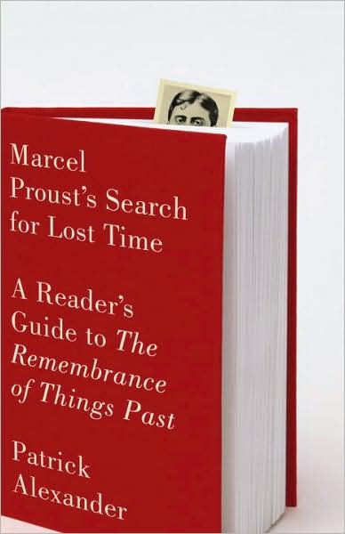 Cover for Patrick Alexander · Marcel Proust's Search for Lost Time: A Reader's Guide to The Remembrance of Things Past (Paperback Bog) (2009)