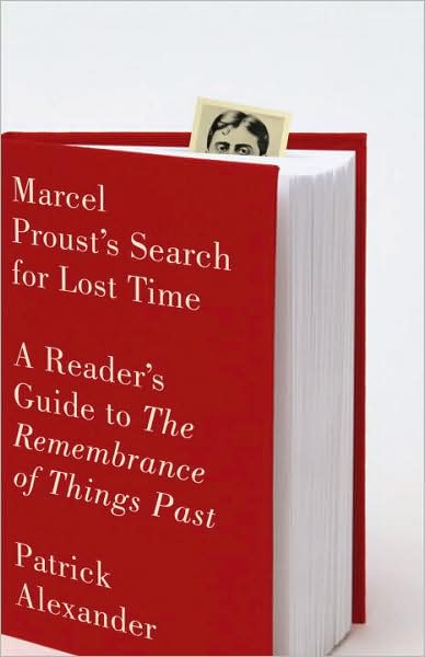 Cover for Patrick Alexander · Marcel Proust's Search for Lost Time: A Reader's Guide to The Remembrance of Things Past (Paperback Book) (2009)