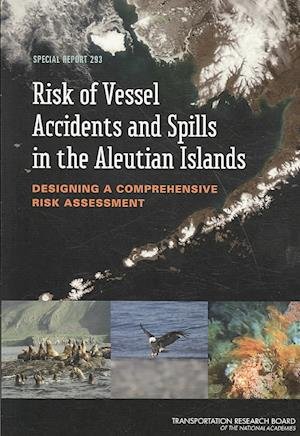 Cover for National Research Council · Risk of Vessel Accidents and Spills in the Aleutian Islands Designing a Comprehensive Risk Assessment (Gebundenes Buch) (2008)