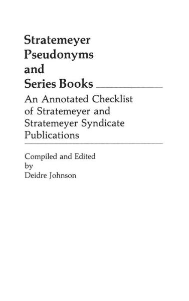 Cover for Deidre A. Johnson · Stratemeyer Pseudonyms and Series Books: An Annotated Checklist of Stratemeyer and Stratemeyer Syndicate Publications (Hardcover Book) (1982)