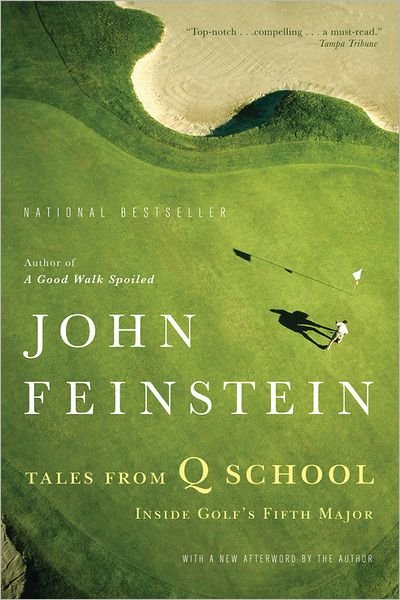 Cover for John Feinstein · Tales from Q School: Inside Golf's Fifth Major (Paperback Book) [Reprint edition] (2008)