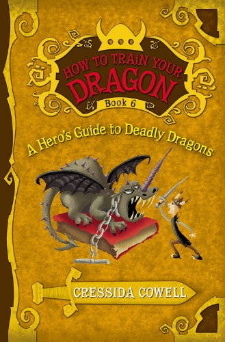 Cover for Cressida Cowell · A Hero's Guide to Deadly Dragons (How to Train Your Dragon, Book 6) (Taschenbuch) [How to Train Your Dragon, Book 6 edition] (2010)