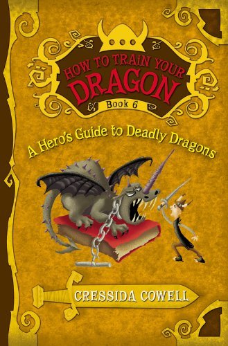 Cover for Cressida Cowell · A Hero's Guide to Deadly Dragons (How to Train Your Dragon, Book 6) (Paperback Bog) [How to Train Your Dragon, Book 6 edition] (2010)