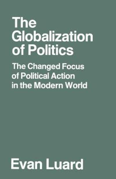 Cover for Evan Luard · The Globalization of Politics: The Changed Focus of Political Action in the Modern World (Paperback Book) [1990 edition] (1990)