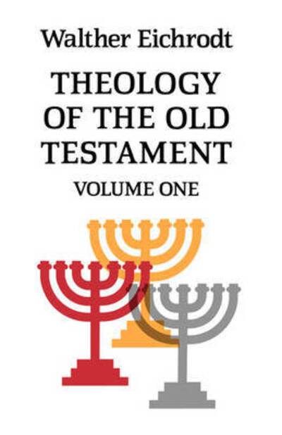 Cover for Walther Eichrodt · Theology of the Old Testament (Old Testament Library) (Paperback Book) (2009)