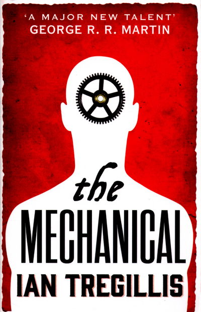 Cover for Ian Tregillis · The Mechanical: Book One of the Alchemy Wars - Alchemy War (Paperback Book) (2015)