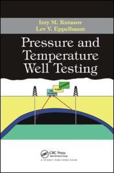 Cover for Izzy M. Kutasov · Pressure and Temperature Well Testing (Paperback Book) (2019)