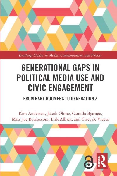 Cover for Kim Andersen · Generational Gaps in Political Media Use and Civic Engagement: From Baby Boomers to Generation Z - Routledge Studies in Media, Communication, and Politics (Innbunden bok) (2020)