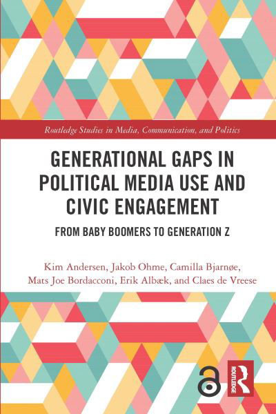 Cover for Kim Andersen · Generational Gaps in Political Media Use and Civic Engagement: From Baby Boomers to Generation Z - Routledge Studies in Media, Communication, and Politics (Hardcover Book) (2020)