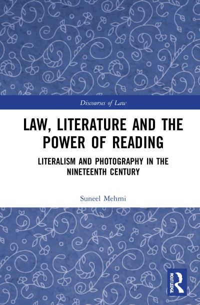 Cover for Suneel Mehmi · Law, Literature and the Power of Reading: Literalism and Photography in the Nineteenth Century - Discourses of Law (Hardcover Book) (2021)