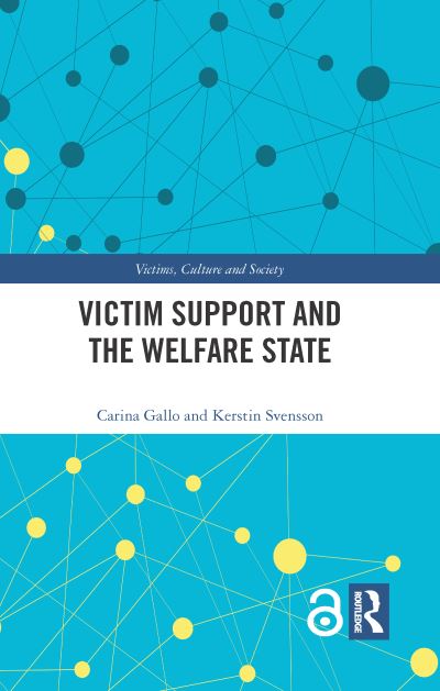 Cover for Gallo, Carina (Lund University, Sweden) · Victim Support and the Welfare State - Victims, Culture and Society (Paperback Book) (2021)