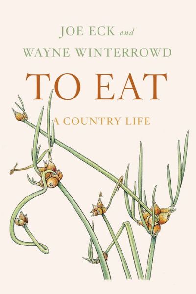 Cover for Joe Eck · To Eat: A Country Life (Hardcover Book) (2013)