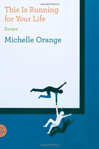 Cover for Michelle Orange · This is Running for Your Life: Essays (Pocketbok) (2013)