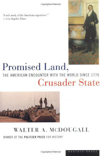 Cover for Walter A. McDougall · Promised Land, Crusader State: American Encounter with the World Since 1776 (Paperback Book) [Reprint edition] (1998)
