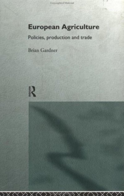 Cover for Brian Gardner · European Agriculture: Policies, Production and Trade (Hardcover Book) (1996)