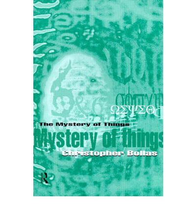 The Mystery of Things - Christopher Bollas - Books - Taylor & Francis Ltd - 9780415212328 - June 17, 1999