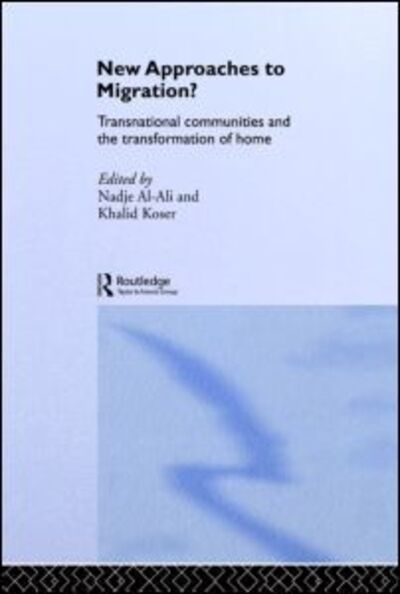 Cover for Nadje Al-Ali · New Approaches to Migration?: Transnational Communities and the Transformation of Home - Routledge Research in Transnationalism (Hardcover Book) (2001)