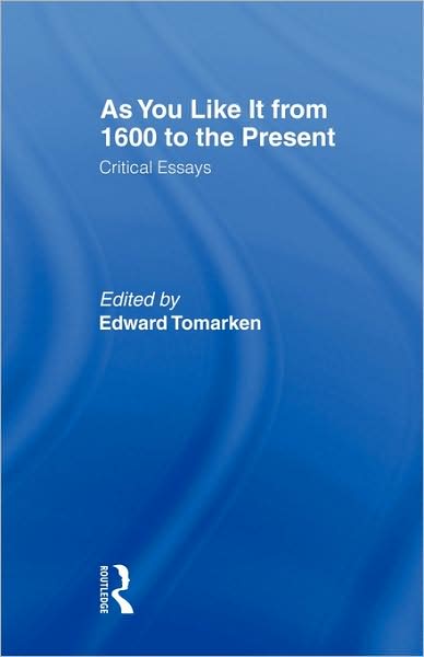 Cover for Edward Tomarken · As You Like It: Critical Essays - Shakespeare Criticism (Paperback Bog) (2009)