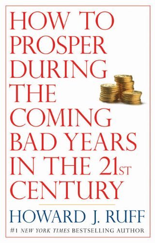 Cover for Howard Ruff · How to Prosper During the Coming Bad Years in the 21st Century (Paperback Book) (2008)
