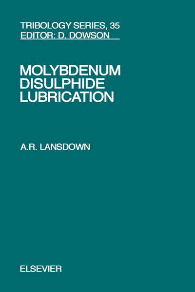 Cover for Lansdown, A.R. (10 Havergal Close, Caswell, Swansea SA3 4RL, UK) · Molybdenum Disulphide Lubrication - Tribology and Interface Engineering (Hardcover Book) (1999)