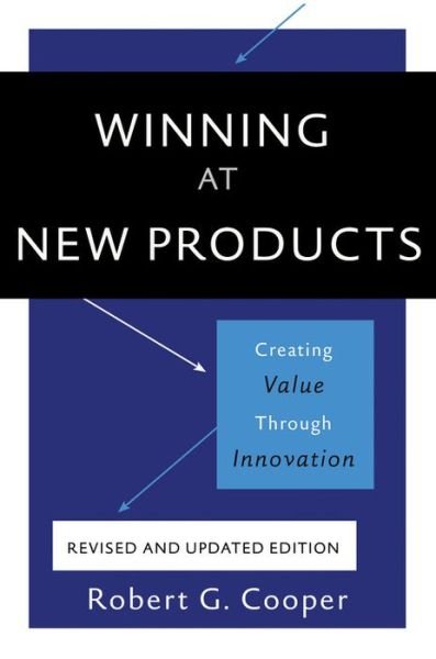 Cover for Robert Cooper · Winning at New Products, 5th Edition: Creating Value Through Innovation (Paperback Book) (2017)